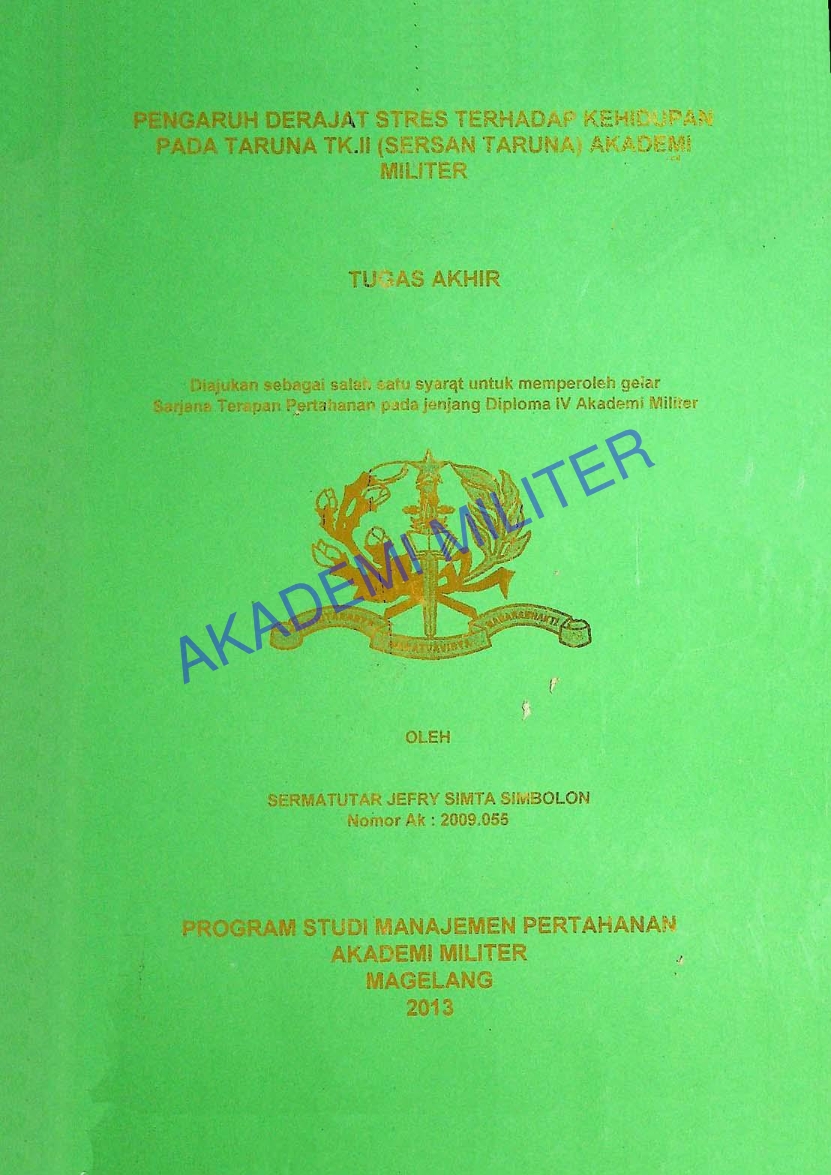 PENGARUH DERAJAT STRES TERHADAP KEHIDUPAN PADA TARUNA TK.II (SERSAN TARUNA) AKADEMI MILITER